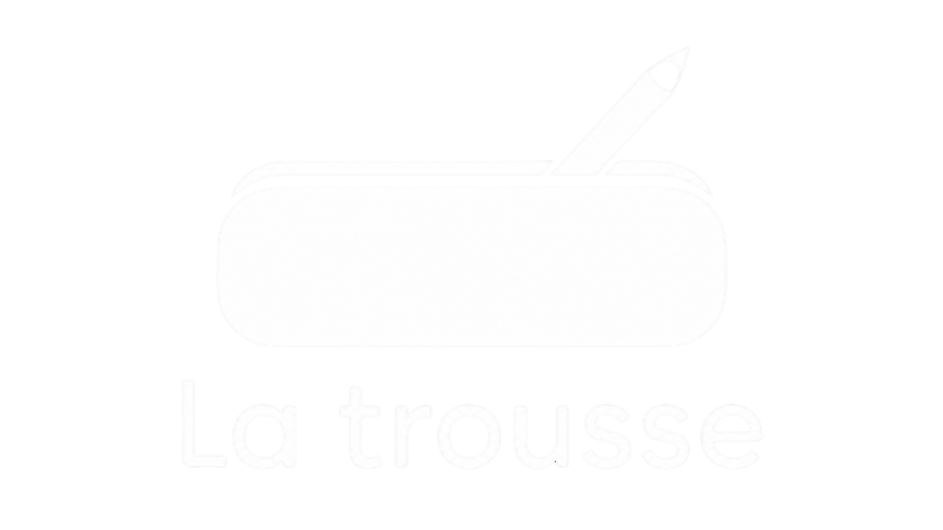 La Trousse